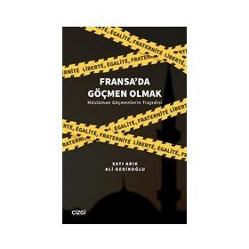 Fransa`da Göçmen Olmak - Ali Gedikoğlu