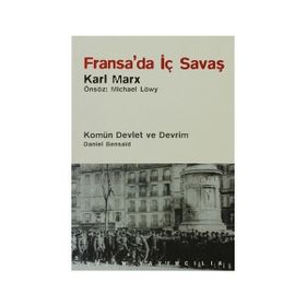 Fransa’da İç Savaş - Komün Devlet ve Devrim - Paris Kömünü 1871 ve Doğurduğu Tartışmalar - k marx Daniel Bensaid Michael Löwy