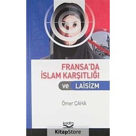 FRANSA'DA İSLAM KARŞITLIĞI VE LAISIZM - ÖMER ÇAHA