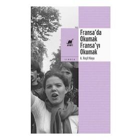 Fransa’da Okumak, Fransa’yı Okumak - A. Raşit Kaya