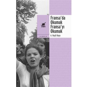 Fransa’da Okumak, Fransa’yı Okumak - A. Raşit Kaya