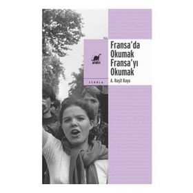 Fransa’da Okumak, Fransa’yı Okumak - A. Raşit Kaya