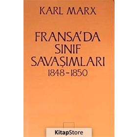 FRANSA'DA SINIF SAVAŞIMLARI 1848- 1850 - KARL MARX
