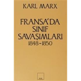 FRANSA'DA SINIF SAVAŞIMLARI 1848- 1850 - KARL MARX