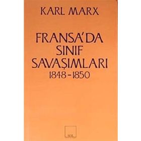 FRANSA'DA SINIF SAVAŞIMLARI 1848- 1850 - KARL MARX