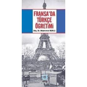 FRANSA'DA TÜRKÇE ÖĞRETİMİ - MUAMMER NURLU