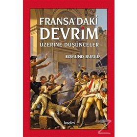 Fransa’daki Devrim Üzerine Düşünceler - Edmund Burke