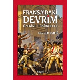 Fransa’daki Devrim Üzerine Düşünceler - Edmund Burke