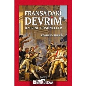 Fransa’daki Devrim Üzerine Düşünceler - Edmund Burke