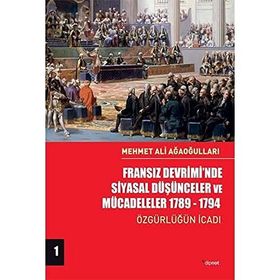 Fransız Devriminde Siyasal Düşünceler ve Mücadeleler 1789-1794 - Mehmet Ali Ağaoğulları