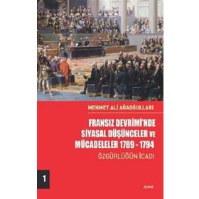 Fransız Devriminde Siyasal Düşünceler ve Mücadeleler 1789-1794 - Mehmet Ali Ağaoğulları