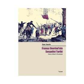 Fransız Devrimi’nin Sosyalist Tarihi - Jean Jaures
