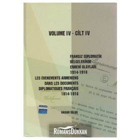FRANSIZ DIPLOMATIK BELGELERINDE ERMENI OLAYLARI (1914-1918) CILT 4 - HASAN DILAN