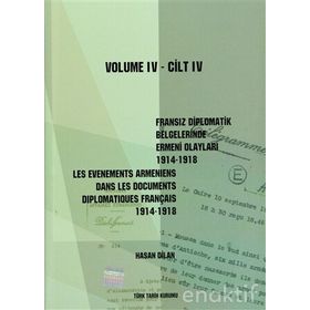 FRANSIZ DIPLOMATIK BELGELERINDE ERMENI OLAYLARI (1914-1918) CILT 4 - HASAN DILAN