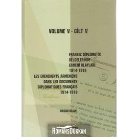 FRANSIZ DIPLOMATIK BELGELERINDE ERMENI OLAYLARI (1914-1918) CILT 5 - HASAN DILAN