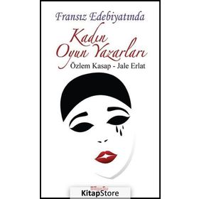 Fransız Edebiyatında Kadın Oyun Yazarları - Kolektif