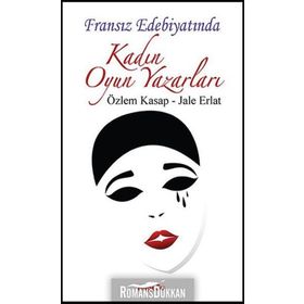 Fransız Edebiyatında Kadın Oyun Yazarları - Kolektif