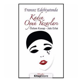 Fransız Edebiyatında Kadın Oyun Yazarları - Kolektif