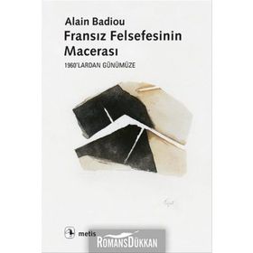 Fransız Felsefesinin Macerası - Alain Badiou