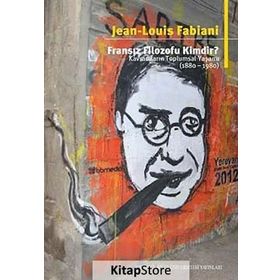 FRANSIZ FILOZOFU KIMDIR? KAVRAMLARIN TOPLUMSAL YAŞAMI (1880-1980) - JEAN LOUIS FABIANI