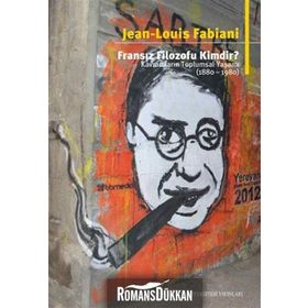 FRANSIZ FILOZOFU KIMDIR? KAVRAMLARIN TOPLUMSAL YAŞAMI (1880-1980) - JEAN LOUIS FABIANI