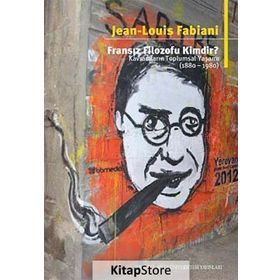 FRANSIZ FILOZOFU KIMDIR? KAVRAMLARIN TOPLUMSAL YAŞAMI (1880-1980) - JEAN LOUIS FABIANI