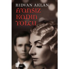 Fransız Kadın Yolcu - Rıdvan Aklan