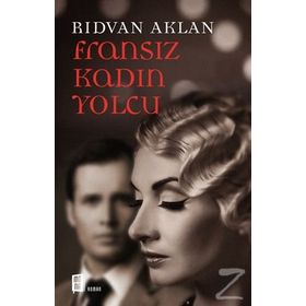 Fransız Kadın Yolcu - Rıdvan Aklan