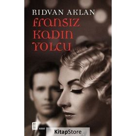 Fransız Kadın Yolcu - Rıdvan Aklan