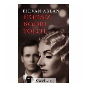 Fransız Kadın Yolcu - Rıdvan Aklan