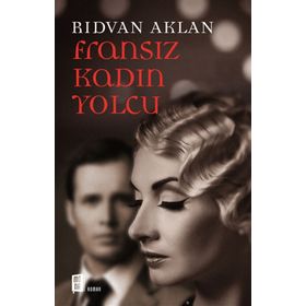 Fransız Kadın Yolcu - Rıdvan Aklan