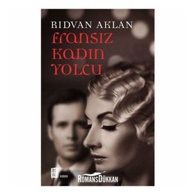 Fransız Kadın Yolcu - Rıdvan Aklan