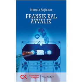 FRANSIZ KAL AYVALIK - MUSTAFA SAĞLAMER