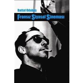 FRANSIZ SIYASAL SINEMASI - BATTAL ODABAŞI