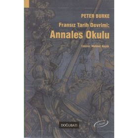 FRANSIZ TARIH DEVRIMI: ANNALES OKULU - PETER BURKE