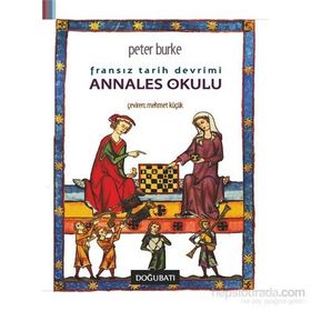 FRANSIZ TARIH DEVRIMI: ANNALES OKULU - PETER BURKE