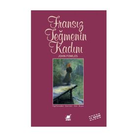 FRANSIZ TEĞMENİN KADINI - JOHN FOWLES