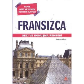 Fransızca Gezi ve Konuşma Rehberi - Bayram Köse