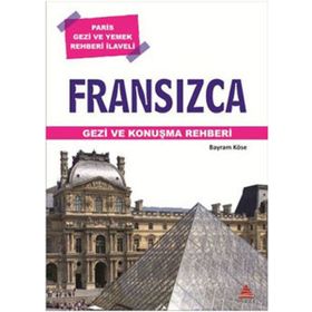 Fransızca Gezi ve Konuşma Rehberi - Bayram Köse