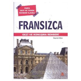 Fransızca Gezi ve Konuşma Rehberi - Bayram Köse