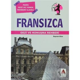 Fransızca Gezi ve Konuşma Rehberi - Bayram Köse