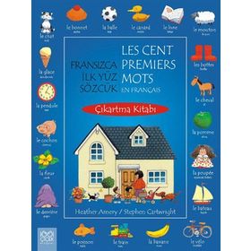 FRANSIZCA İLK YÜZ SÖZCÜK ÇIKARTMA KITABI LES CENT PREMIERS MOT EN FRANÇAIS - HEATHER AMERY;STEPHEN CARTWRIGHT