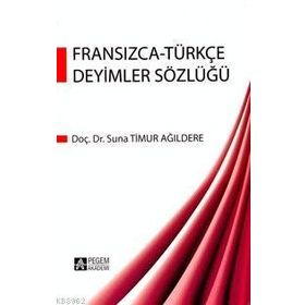 Fransızca Türkçe Deyimler Sözlüğü - Pegem Akademi Yayıncılık