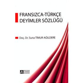 Fransızca Türkçe Deyimler Sözlüğü - Pegem Akademi Yayıncılık