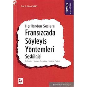 Fransızcada Söyleyiş Yöntemleri Sesbilgisi 3.Baskı Seçkin Yayınları - İlhami Sığırcı
