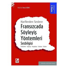 Fransızcada Söyleyiş Yöntemleri Sesbilgisi 3.Baskı Seçkin Yayınları - İlhami Sığırcı