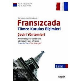 Fransızcada Tümce Kuruluş Biçimleri Çeviri Yöntemleri - İlhami Sığırcı V. Doğan Günay