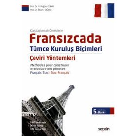 Fransızcada Tümce Kuruluş Biçimleri Çeviri Yöntemleri - İlhami Sığırcı V. Doğan Günay