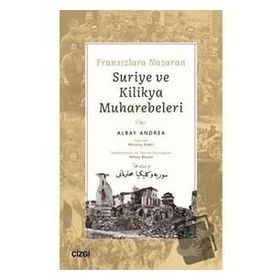 Fransızlara Nazaran Suriye ve Kilikya Muharebeleri - Albay Andrea