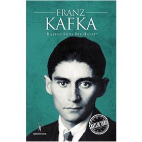 Franz Kafka Baştan Sona Bir Hayat - Kolektif